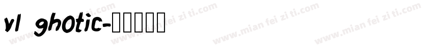 vl ghotic字体转换